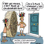 [C’est les Mayas, c’est pour le calendrier 2012 !]