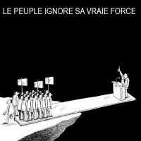 [Le Peuple ignore sa vraie force]